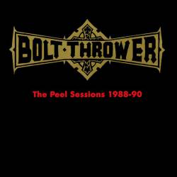 Bolt Thrower : The Peel Sessions 1988-90